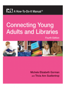 Image for Connecting Young Adults and Libraries: A How-To-Do-It Manual, Fourth Edition