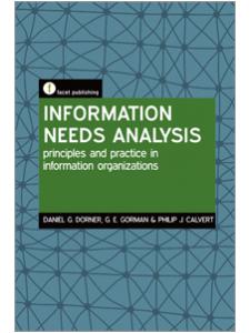 Image for Information Needs Analysis: Principles and Practice in Information Organizations