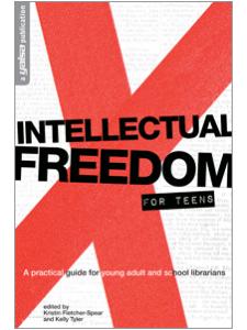 Image for Intellectual Freedom for Teens: A Practical Guide for Young Adult & School Librarians