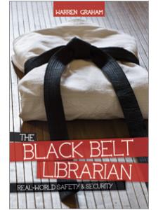 Image for The Black Belt Librarian: Real-World Safety & Security
