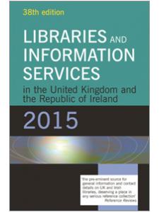 Image for Libraries and Information Services in the UK and the Republic of Ireland, 38th Edition