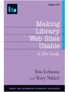 Image for Making Library Web Sites Usable: A LITA Guide
