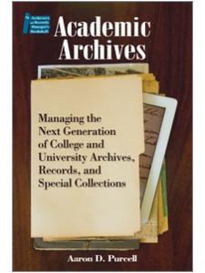 Image for Academic Archives: Managing the Next Generation of College and University Archives, Records, and Special Collections
