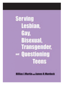 Image for Serving Lesbian, Gay, Bisexual, Transgender, and Questioning Teens: A How-To-Do-It Manual for Librarians