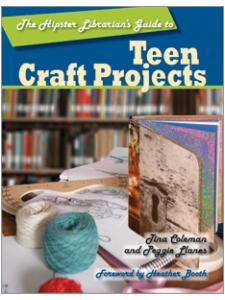 Image for The Hipster Librarian's Guide to Teen Craft Projects