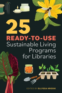 book cover for 25 Ready-to-Use Sustainable Living Programs for Libraries