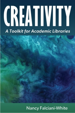 book cover for Creativity: A Toolkit for Academic Libraries