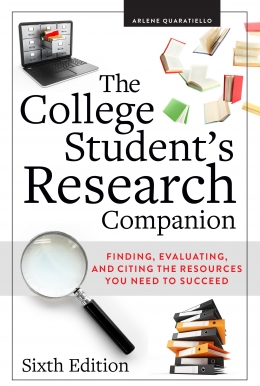 book cover for The College Student’s Research Companion: Finding, Evaluating, and Citing the Resources You Need to Succeed, Sixth Edition