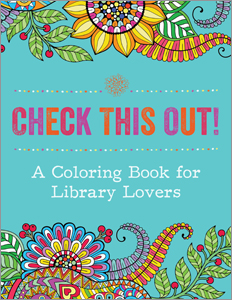 Check This Out! A Coloring Book for Library Lovers