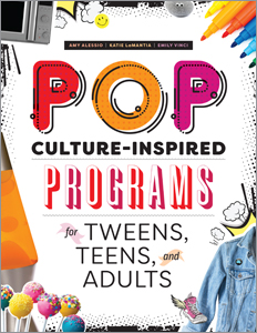 Pop Culture-Inspired Programs for Tweens, Teens, and Adults