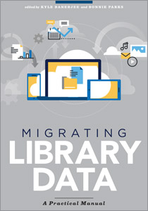 Migrating Library Data: A Practical Manual