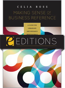 Making Sense of Business Reference: A Guide for Librarians and Research Professionals--eEditions e-book