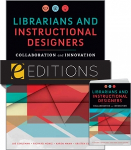 Librarians and Instructional Designers: Collaboration and Innovation — print/e-book Bundle