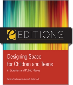 Designing Space for Children and Teens in Libraries and Public Places--eEditions PDF e-book