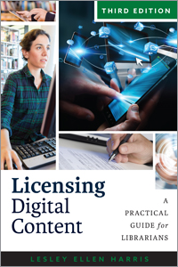 Licensing Digital Content: A Practical Guide for Librarians, Third Edition