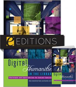 Digital Humanities in the Library: Challenges and Opportunities for Subject Specialists—print/e-book Bundle