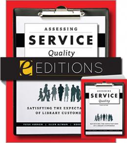 Assessing Service Quality: Satisfying the Expectations of Library Customers, Third Edition—print/e-book bundle