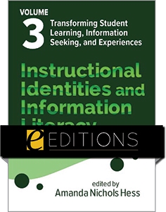 product image for Instructional Identities and Information Literacy, Volume 3: Transforming Student Learning, Information Seeking, and Experiences—eEditions PDF e-book