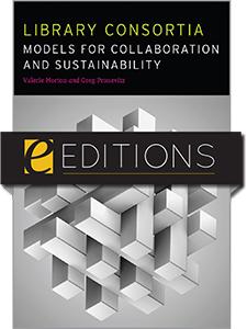 Library Consortia: Models for Collaboration and Sustainability—eEditions e-book
