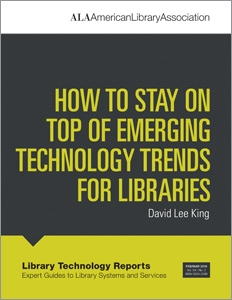 How to Stay on Top of Emerging Technology Trends for Libraries