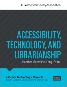 Library Technology Reports: Accessibility, Technology, and Librarianship