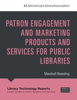 book cover for Library Technology Reports (vol. 58, no. 2), “Patron Engagement and Marketing Products and Services for Public Libraries
