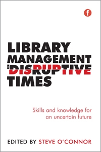 Library Management in Disruptive Times: Skills and Knowledge for an Uncertain Future