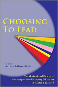 Choosing to Lead: The Motivational Factors of Underrepresented Minority Librarians in Higher Education