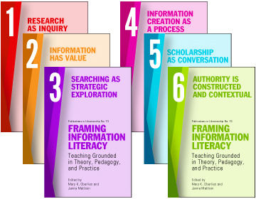 Framing Information Literacy (PIL#73): Teaching Grounded in Theory, Pedagogy, and Practice (6 VOLUME SET)