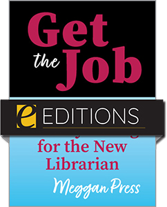Get the Job: Academic Library Hiring for the New Librarian—eEditions PDF e-book