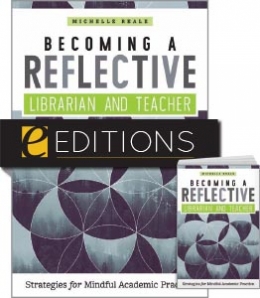 Becoming a Reflective Librarian and Teacher: Strategies for Mindful Academic Practice—print/e-book Bundle