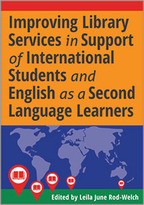 Improving Library Services in Support of International Students and English as a Second Language Learners