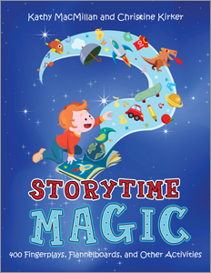 Storytime Magic: 400 Fingerplays, Flannelboards, and Other Activities
