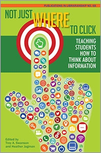 Not Just Where to Click: Teaching Students How to Think about Information (PIL #68)