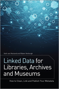 Linked Data for Libraries, Archives and Museums: How to Clean, Link and Publish your Metadata