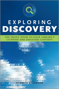Exploring Discovery: The Front Door to Your Library's Licensed and Digitized Content