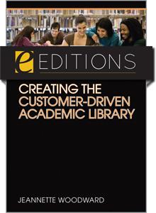 Creating the Customer-Driven Academic Library--eEditions e-book