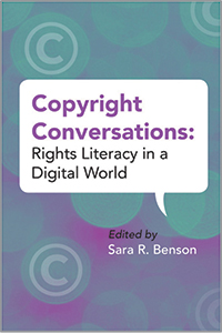Copyright Conversations: Rights Literacy in a Digital World