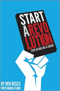 Start a Revolution: Stop Acting Like a Library
