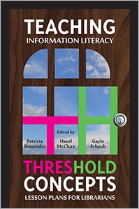 Teaching Information Literacy Threshold Concepts: Lesson Plans for Librarians