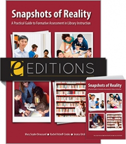 Snapshots of Reality: A Practical Guide to Formative Assessment in Library Instruction--print/e-book Bundle
