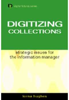 Digitizing Collections: Strategic Issues for the Information Manager
