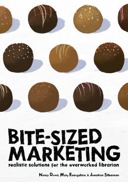 Bite-Sized Marketing: Realistic Solutions for the Overworked Librarian