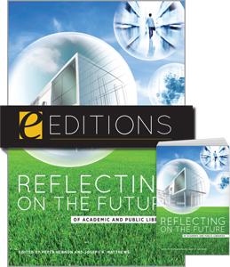 Reflecting on the Future of Academic and Public Libraries---print/e-book Bundle