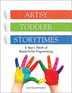 Artsy Toddler Storytimes: A Year's Worth of Ready-To-Go Programming