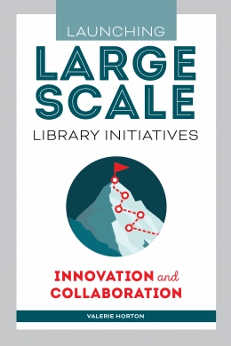 book cover for Launching Large-Scale Library Initiatives