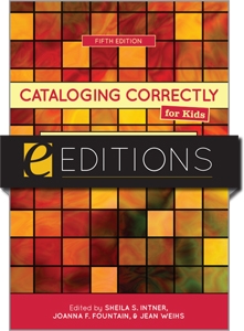 Cataloging Correctly for Kids: An Introduction to the Tools, Fifth Edition--eEditions PDF e-book