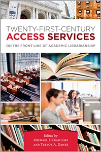Twenty-First-Century Access Services: On the Front Line of Academic Librarianship