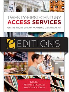 Twenty-First-Century Access Services: On the Front Line of Academic Librarianship--eEditions e-book