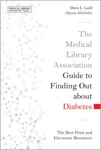 The Medical Library Association Guide to Finding Out about Diabetes: The Best Print and Electronic Resources